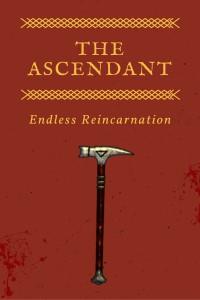 Cover of The Ascendant: Endless Reincarnation