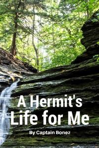 Cover of A Hermit's Life for Me