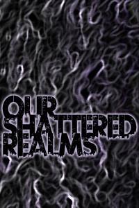Cover of Our Shattered Realms