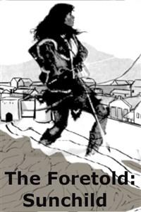 Cover of The Foretold: Sun Child (Complete)