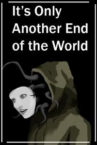 Cover of It's Only Another End of the World