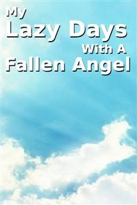 Cover of My Lazy Days With A Fallen Angel