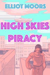 Cover of High Skies Piracy