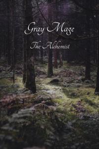 Cover of Gray Mage: The Alchemist