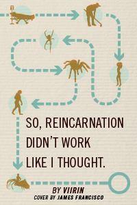 Cover of So, Reincarnation Didn't Work Like I Thought