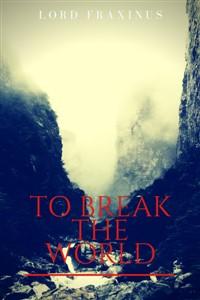 Cover of To Break The World
